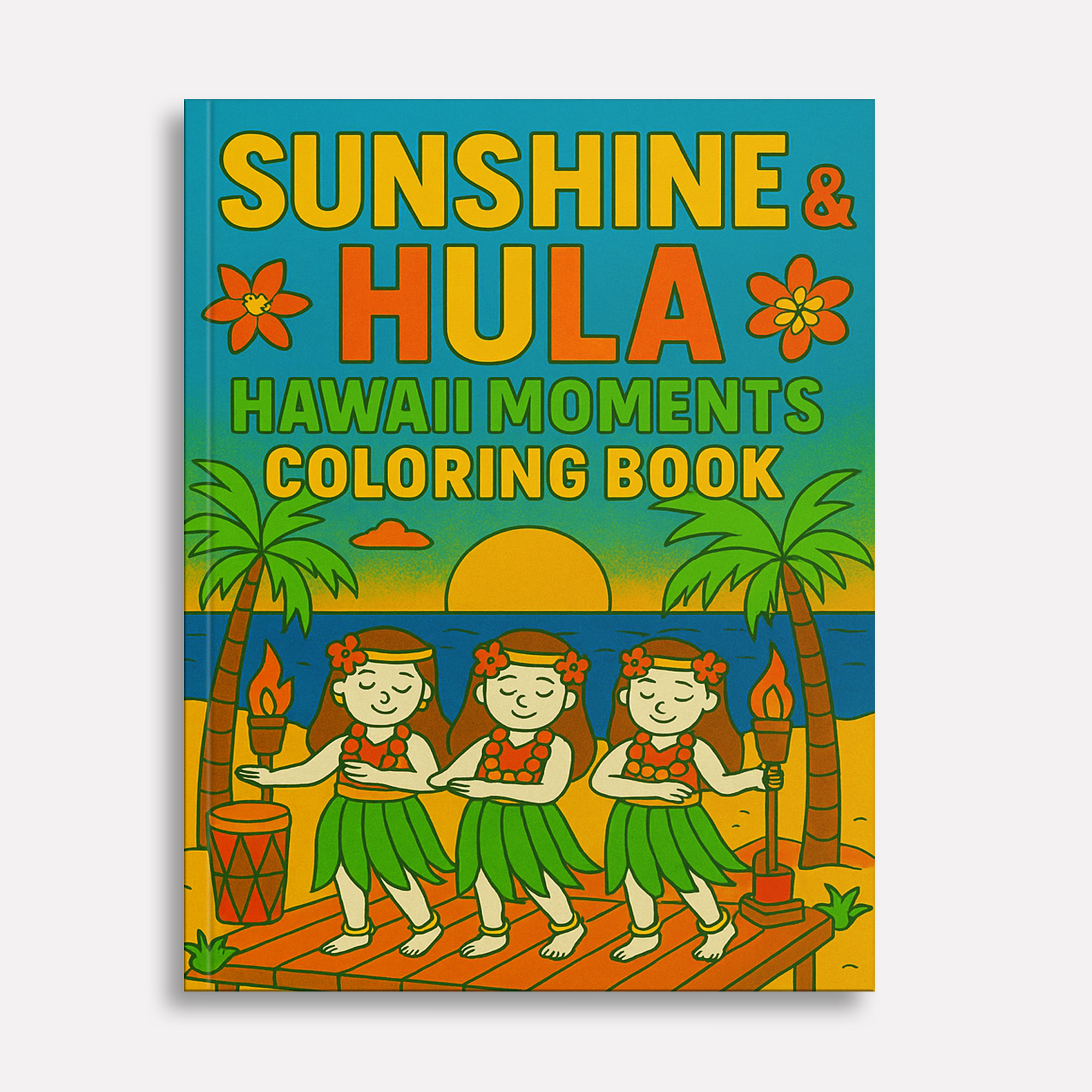 Sunshine & Hula Coloring Pages – 48 Pages – Fun, Tropical, Hawaiian Dances – For Kids