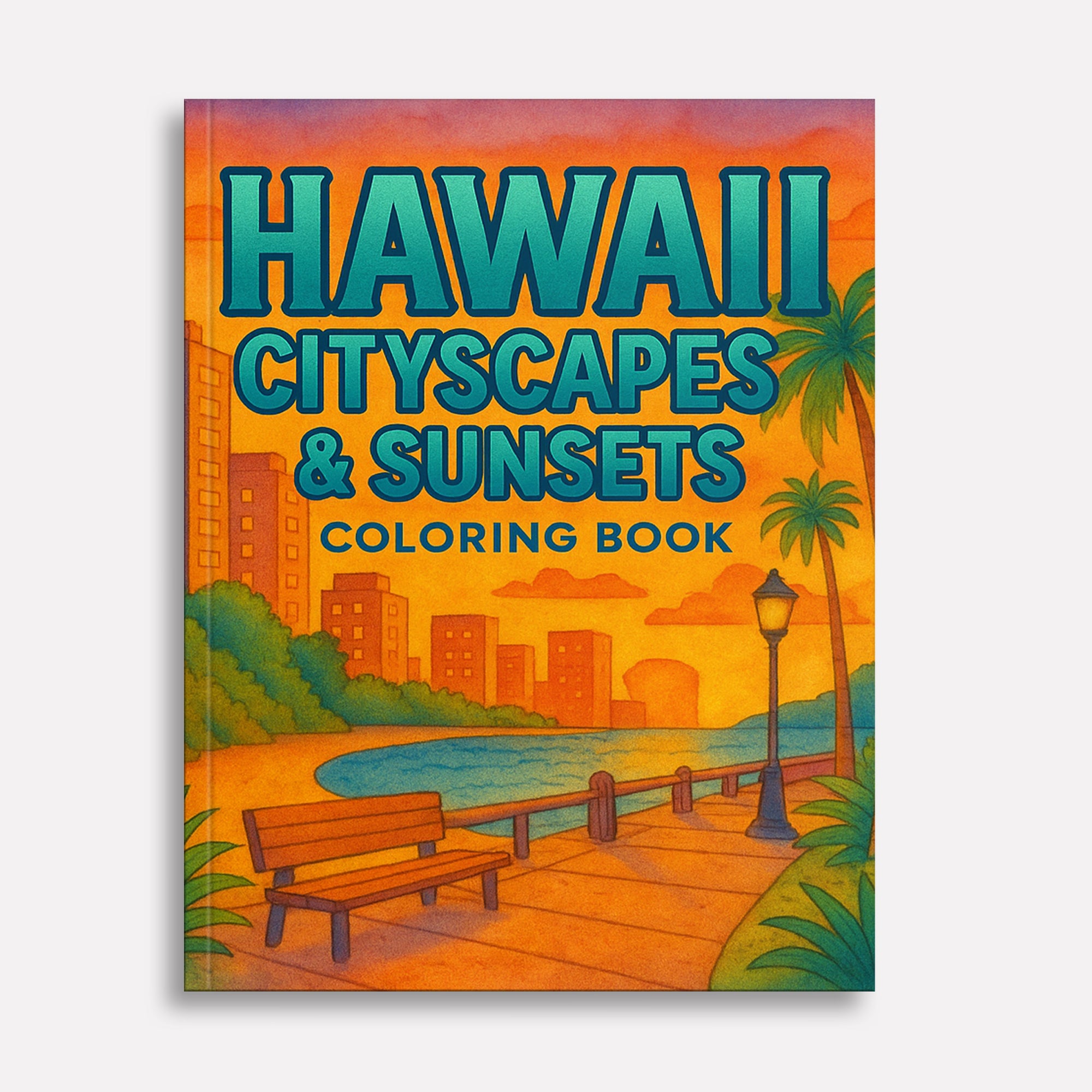 Hawaii Cityscapes & Sunsets – Hawaii Coloring Pages – 48 Pages – Tropical Urban Scenes, Sunset Views – For Adults