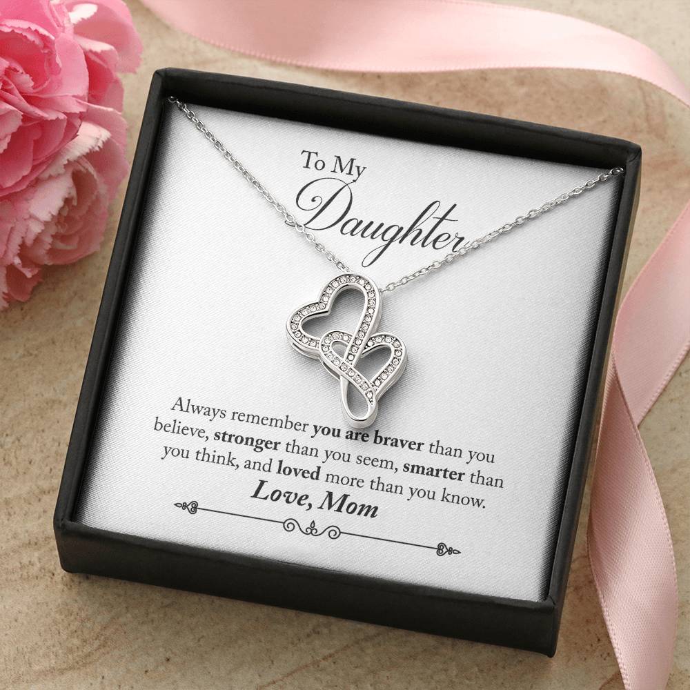 To My Daughter - Always Remember You Are Brave Than You Believe - Necklace Double Hearts Necklace