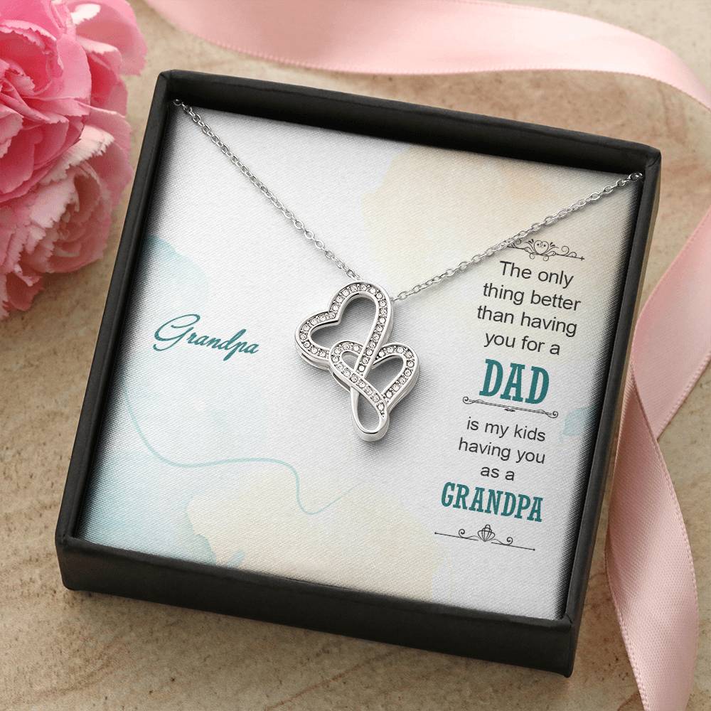 Grandpa The Only Thing Better Than Having You For A Dad -  Double Hearts Necklace
