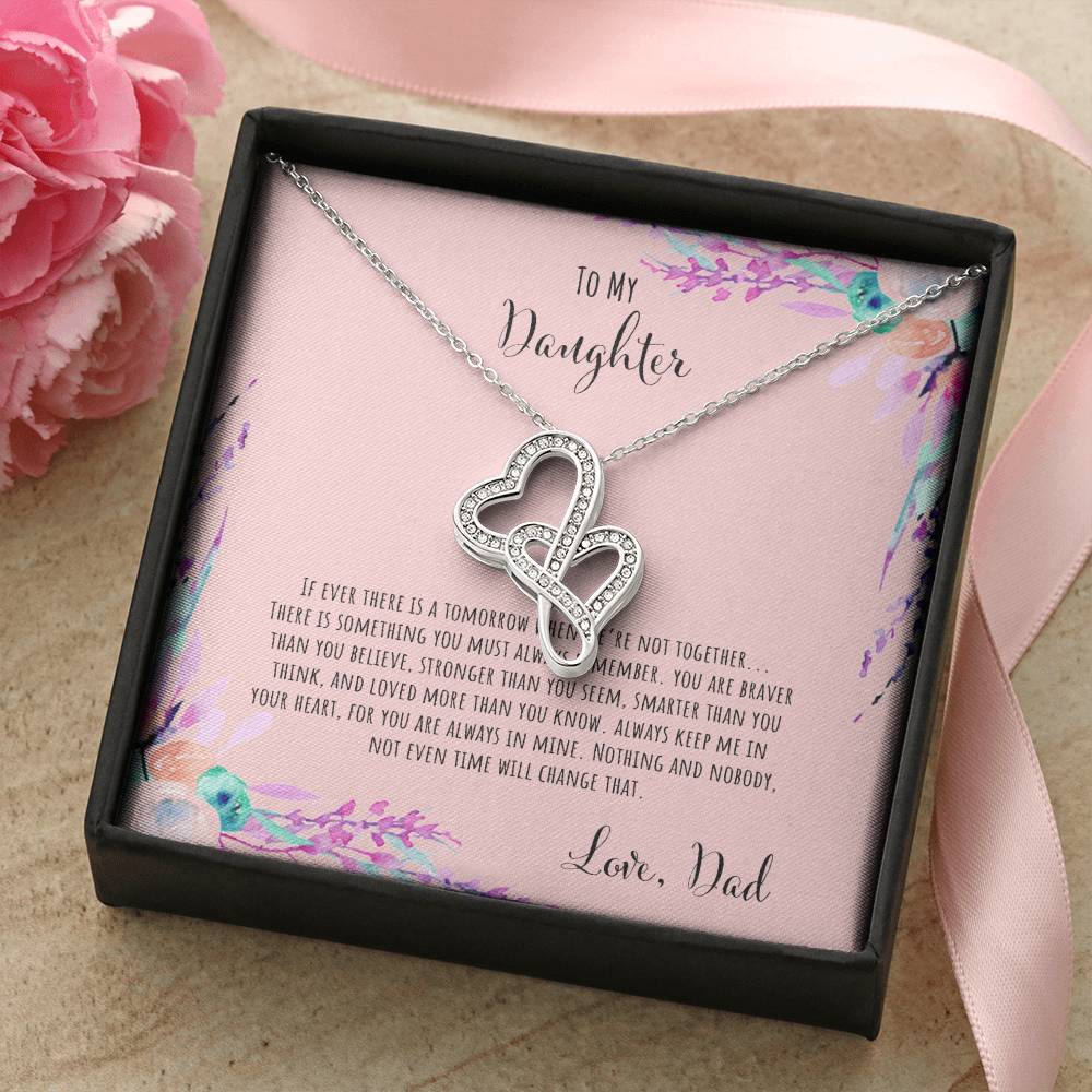 To My Daughter If Ever There Is A Tomorrow - Love Dad Double Hearts Necklace