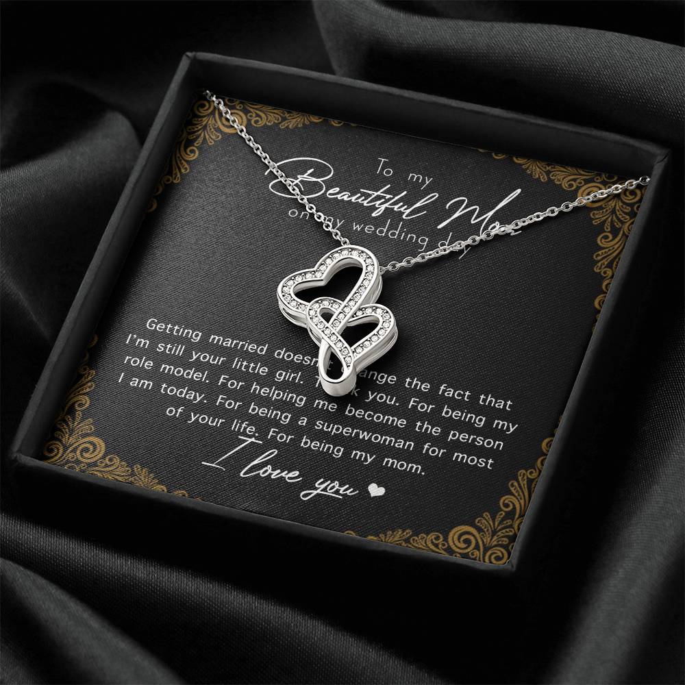 To My Beautiful Mom On My Wedding Day  Double Hearts Necklace