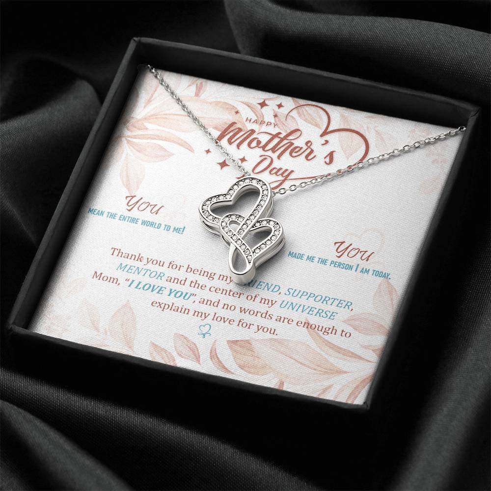 Mom Thanks For Being My Friend Mentor And Supporter -  Double Hearts Necklace