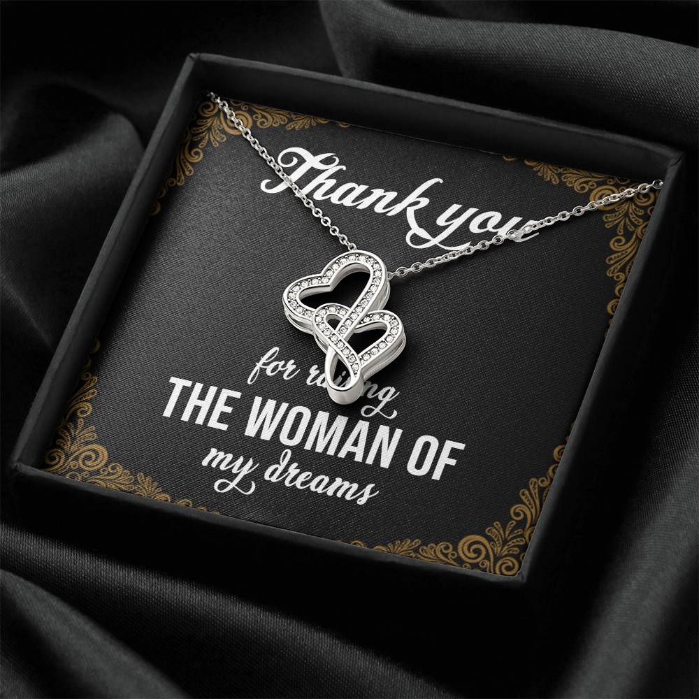 Thank You For Raising The Woman Of My Dreams  1 Double Hearts Necklace