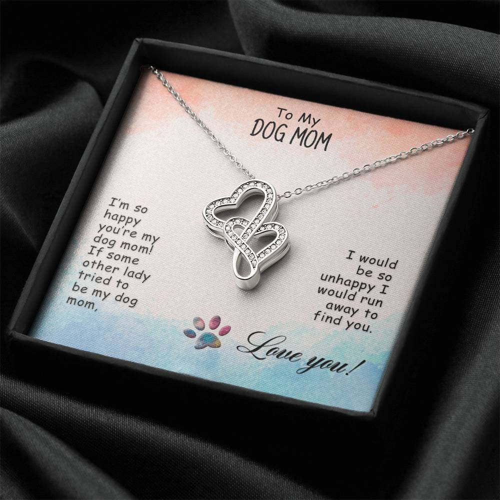 To My Dog Mom I’M So Happy  Double Hearts Necklace