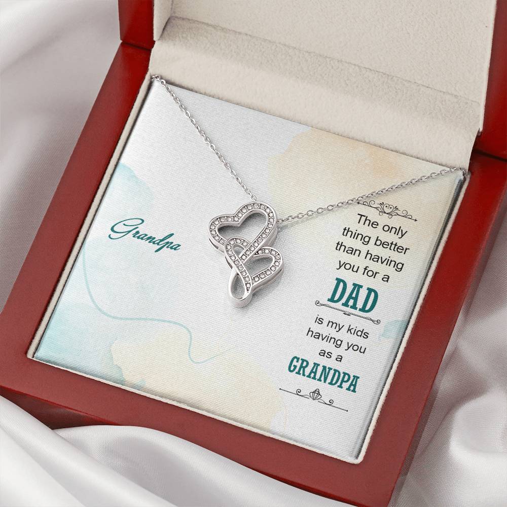Grandpa The Only Thing Better Than Having You For A Dad -  Double Hearts Necklace