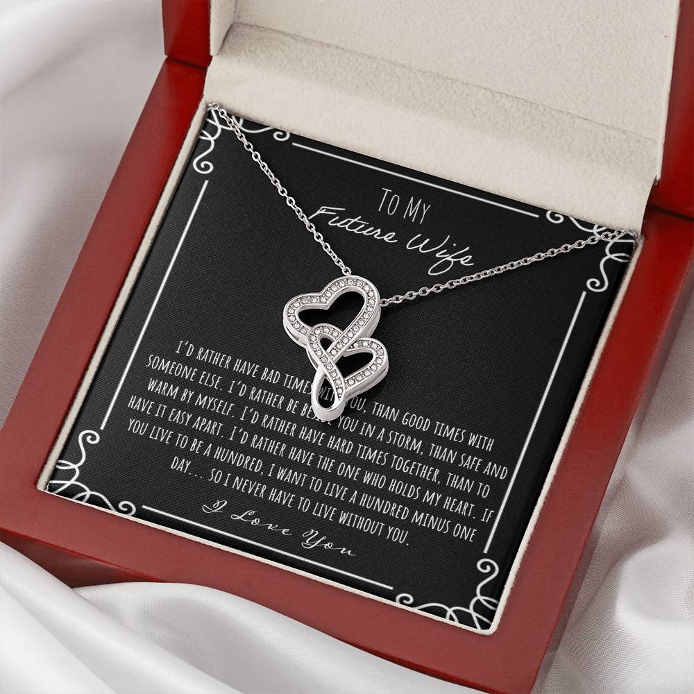 To My Future Wife I'd Rather Have Bad Times With You Double Hearts Necklace