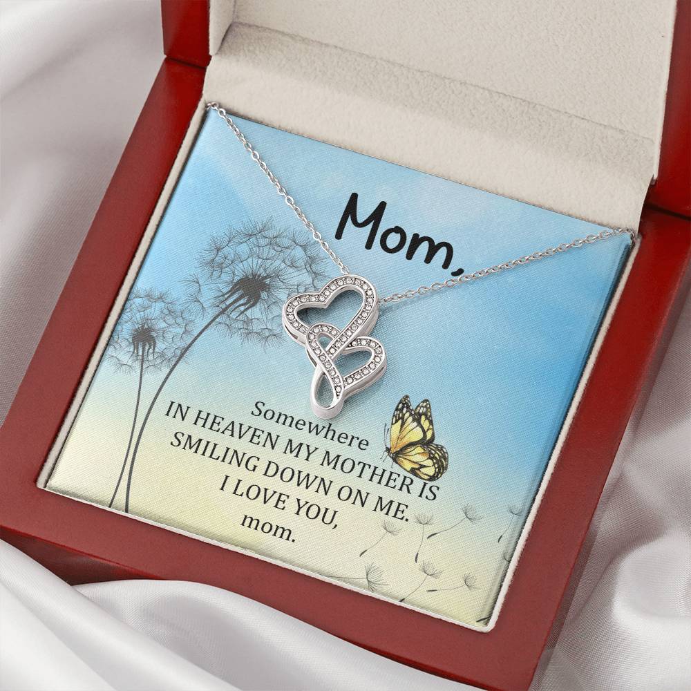 Mom - Some Where In Heaven My Mother Is Smiling Down On Me -  Double Hearts Necklace