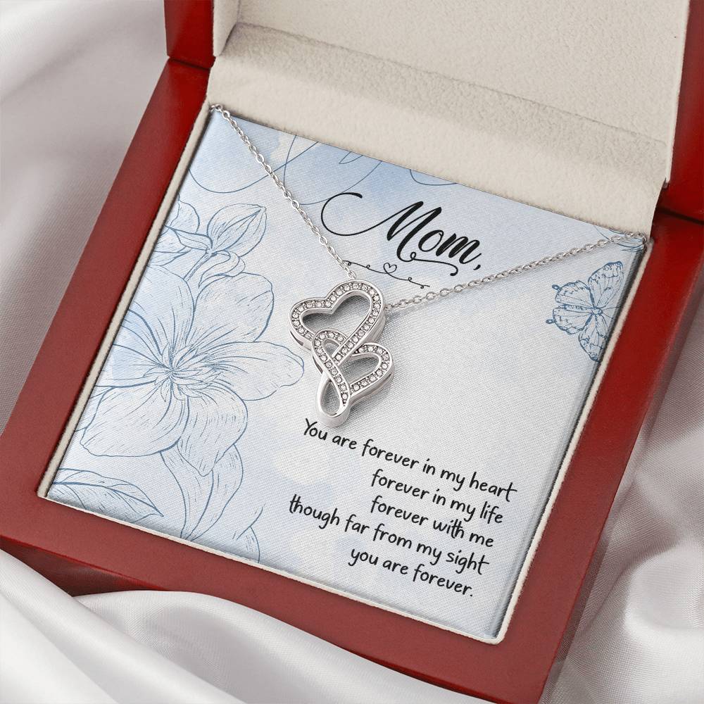 Mom - You Are Forever In My Heart Forever In My Life -  Double Hearts Necklace