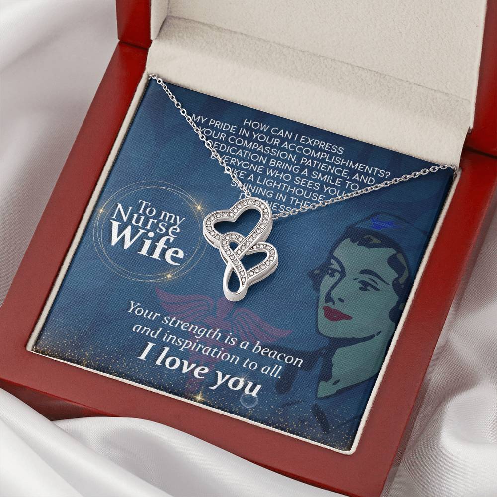 To My Nurse Wife - Your Strength Is A Beacon And Inspiration To All -  Double Hearts Necklace