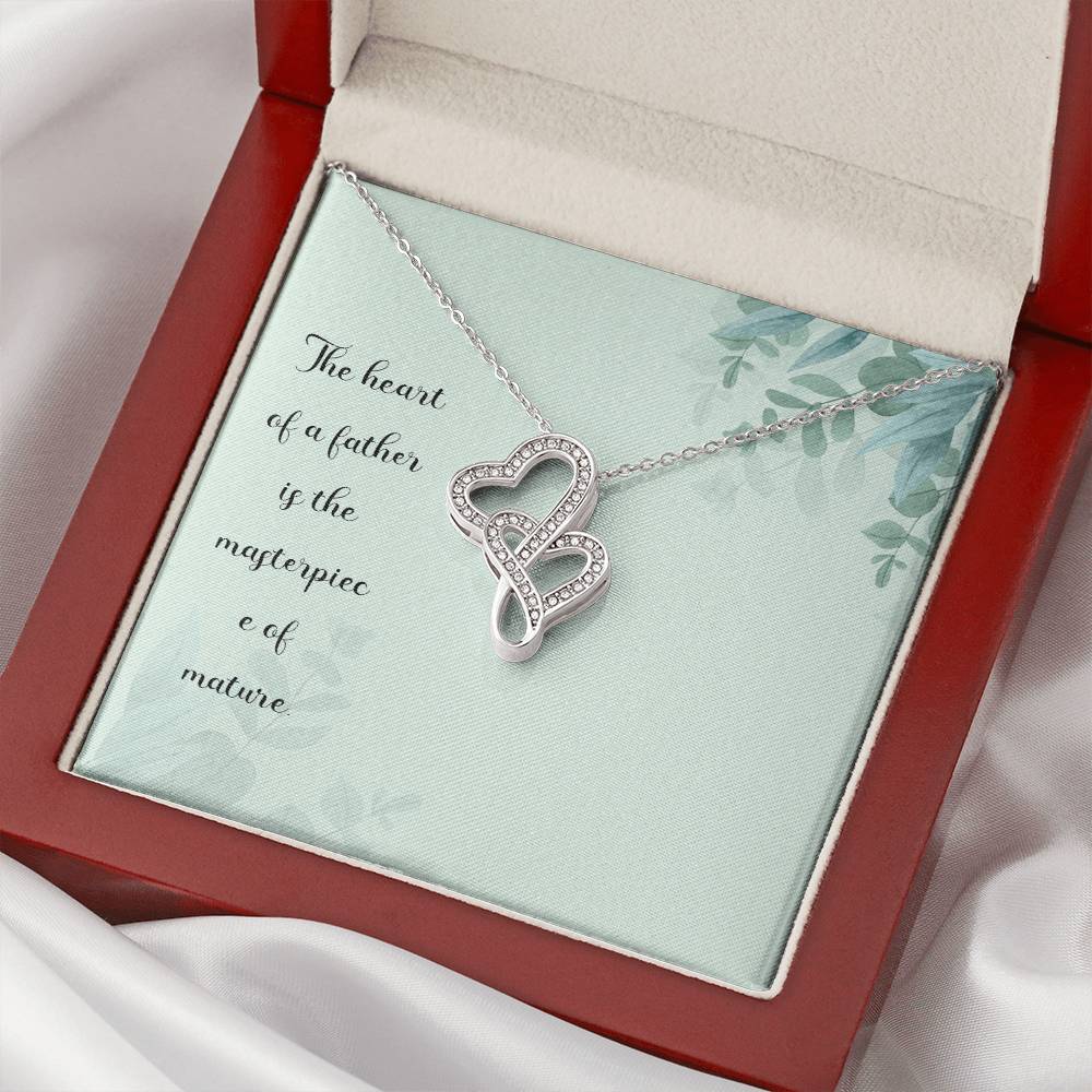 The Heart Of A Father Is The Masterpiece Of Nature -  Double Hearts Necklace