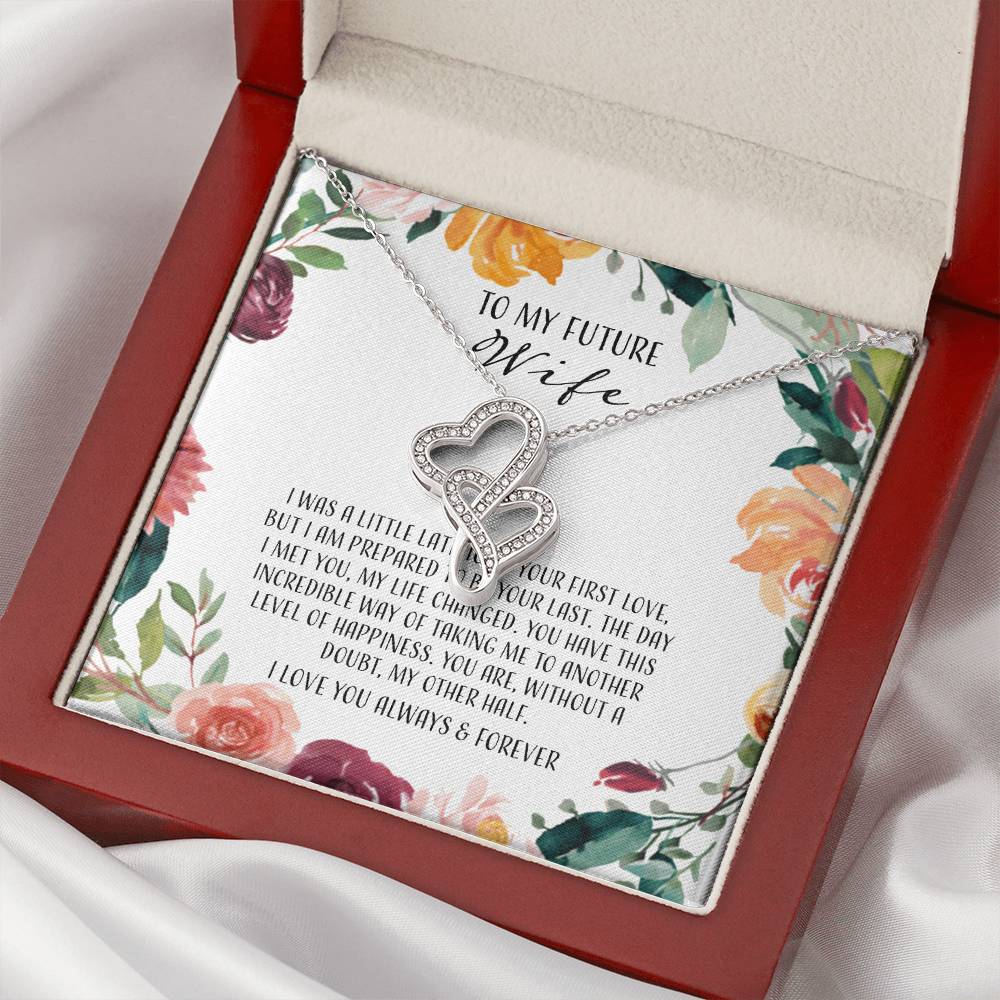 To My Future Wife I Was A Little Late To Be Your First Love Double Hearts Necklace