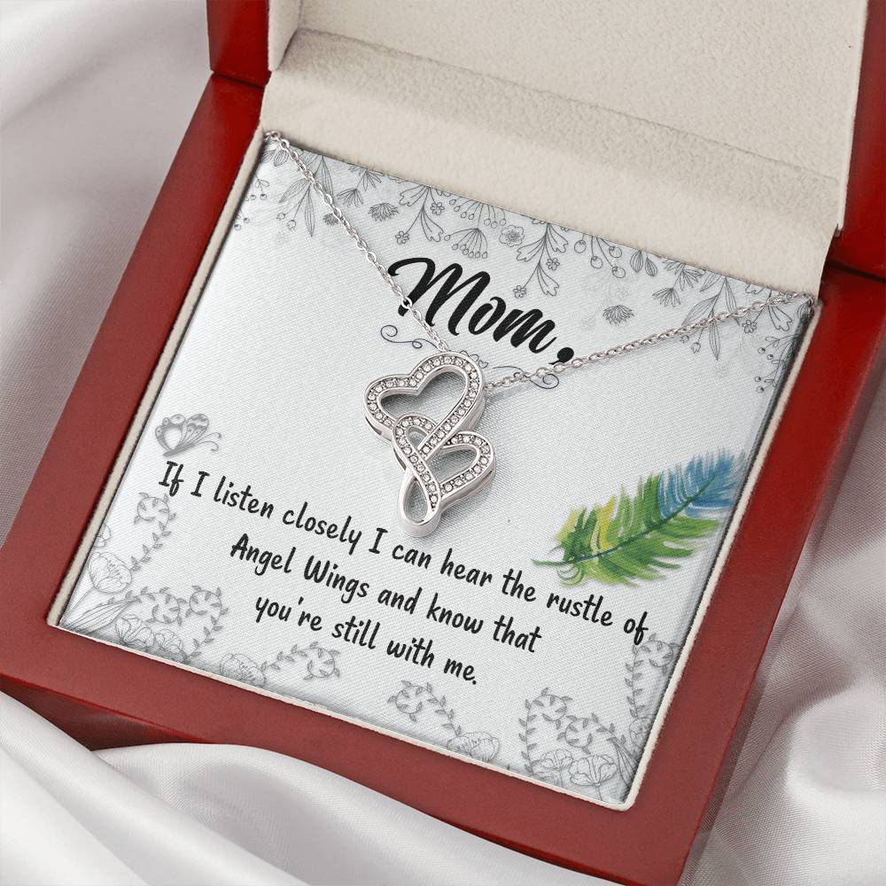 Mom If I Listen Closely I Can Hear The Rustle Of Angel Wings -  Double Hearts Necklace