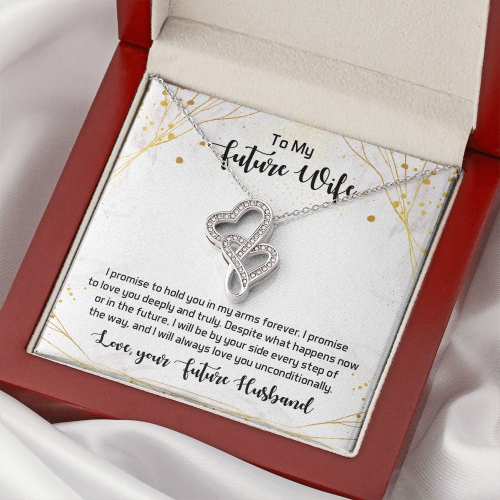To My Future Wife - I Promise To Hold You In My Arms Forever -  Double Hearts Necklace