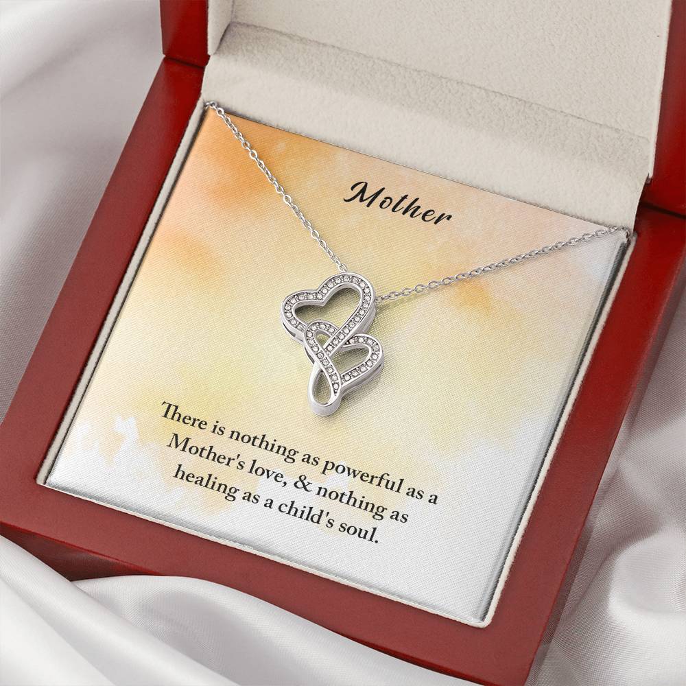 Mother-There Is Nothing As Powerful As A Mother's Love& Nothing As Healing As A Child's Soul Double Hearts Necklace