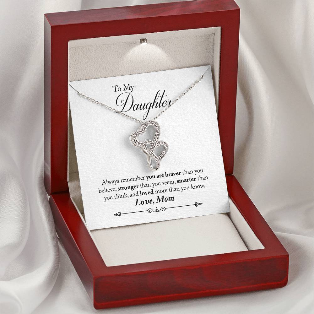 To My Daughter - Always Remember You Are Brave Than You Believe - Necklace Double Hearts Necklace
