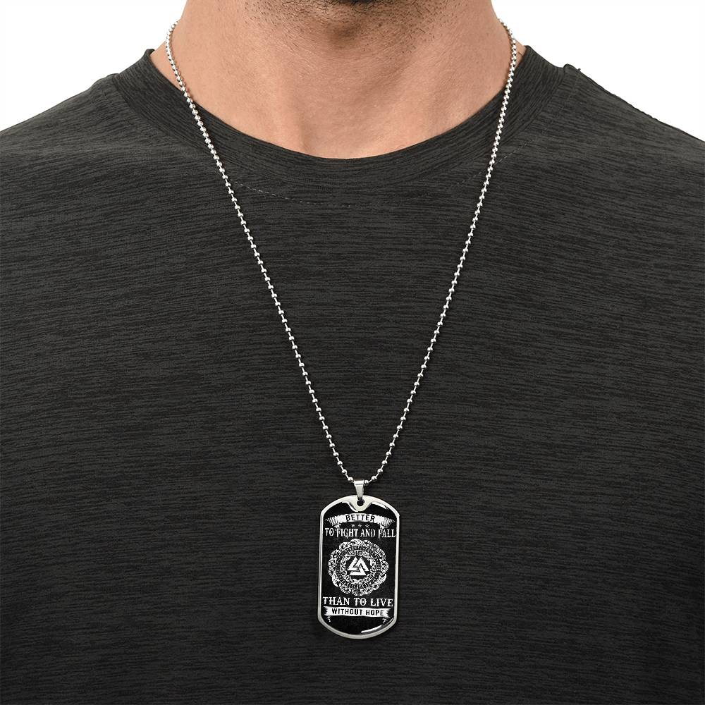 BETTER TO FIGHT & FALL THAN TO LIVE WITHOUT HOPE - DOGTAG - Army Tag Necklace, Dog Tag Necklace