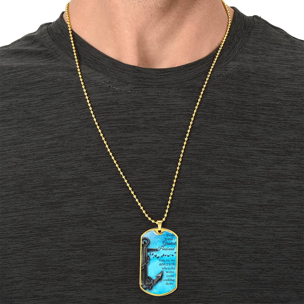 You are my Anchor - To my husband - Army Tag Necklace, Dog Tag Necklace
