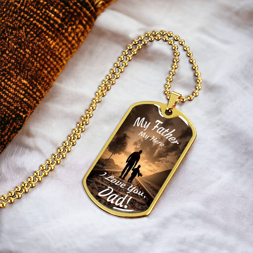 My Father, My Hero - I Love You, Dad! - Army Tag Necklace, Dog Tag Necklace