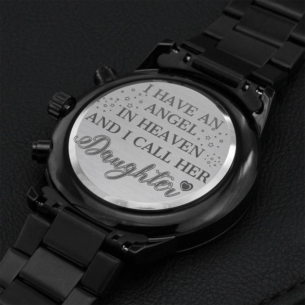 Remembering Watch. I Have A Angel In Heaven And I Call Her Daughter. Lovely Remembering Gift To Late Daughter's Father And Mother. 2 Engraving Chronograph Watch