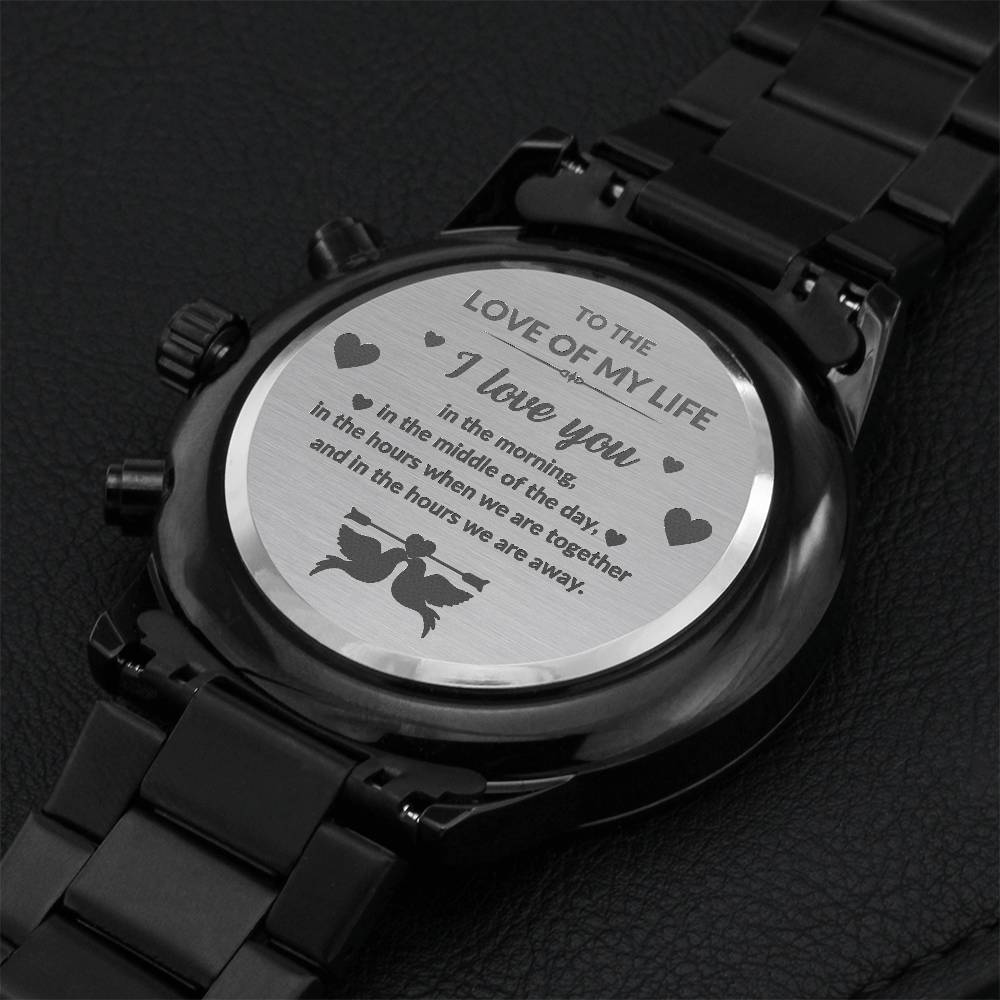 Love Of My Life Watch Engraving Chronograph Watch