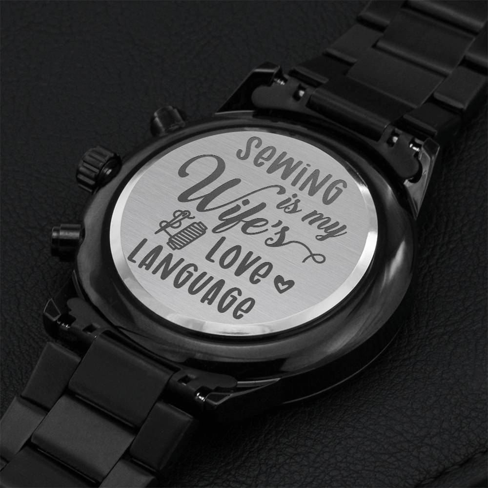 Premium Watch - Sewing Is My Wife's Love Language Engraving Chronograph Watch