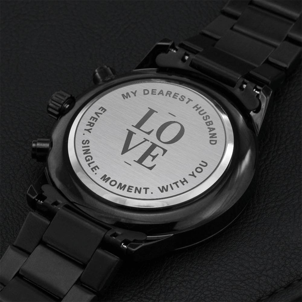 My Dearest Husband Love Every Single Moment With You Engraved Black Chronograph Anniversary Watch Engraving Chronograph Watch