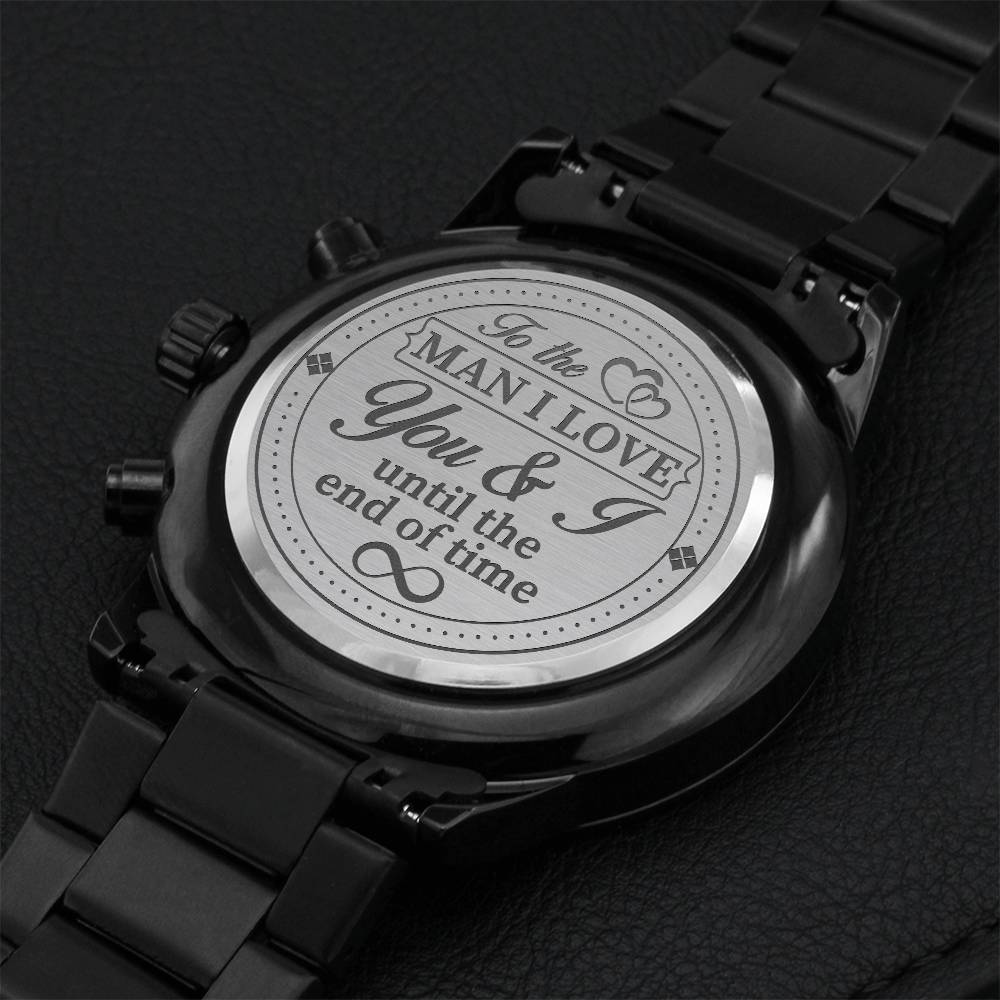 To The Man I Love Until The End Of Time Engraved Watch Engraving Chronograph Watch