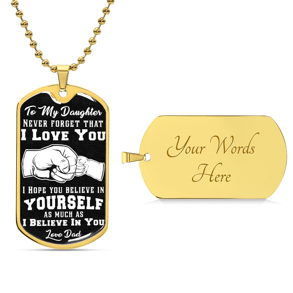 I Believe In You - Love Dad - Army Tag Necklace, Dog Tag Necklace