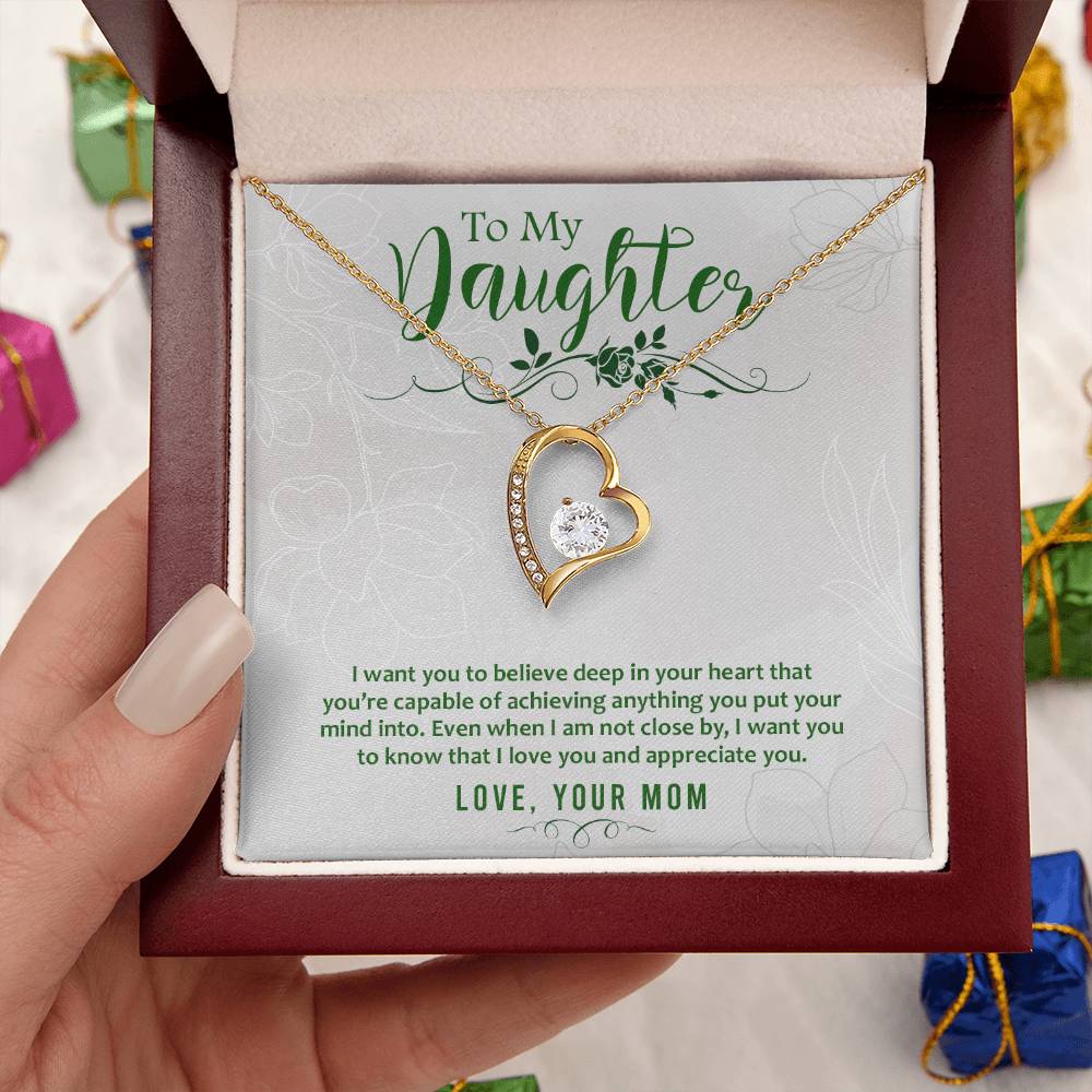 To My Daughter - I Want You To Believe Deep In Your Heart That You Are Capable Of Achieving Anything - Forever Love Necklace