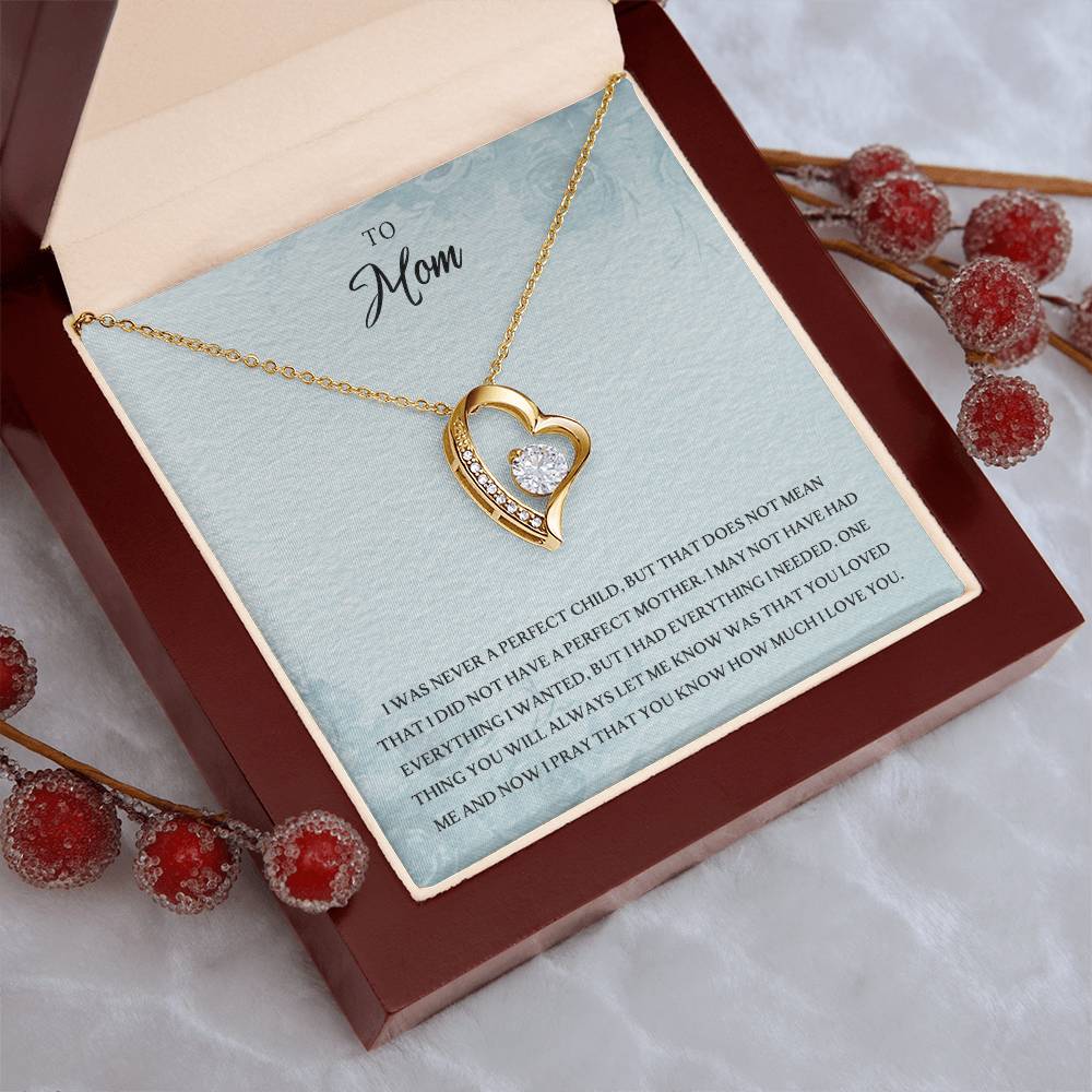 To My Mom - I Was Never A Perfect Child Forever Love Necklace