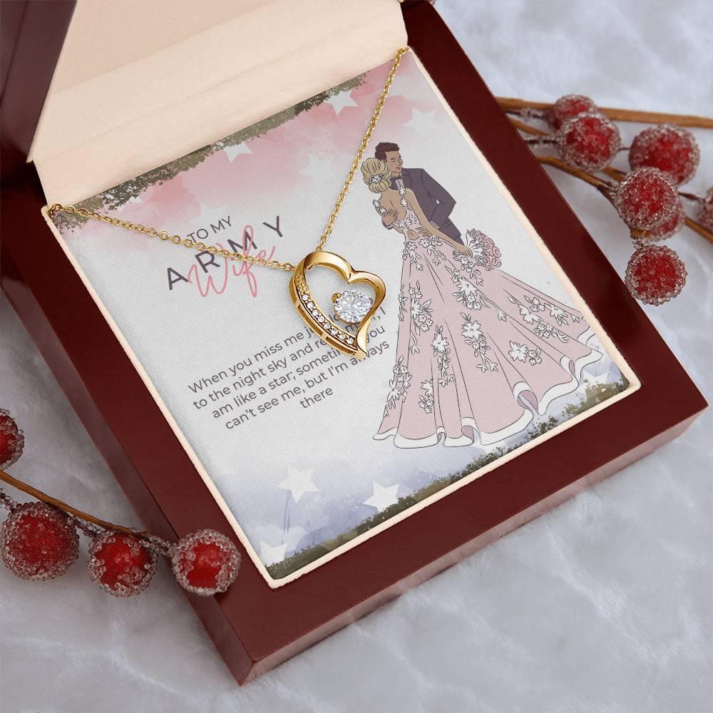 To My Army Wife When You Miss Me Just Look Up To The Night Sky And Remember I Am Like A Star; Sometimes You Can't See Me But I'm Always There Forever Love Necklace