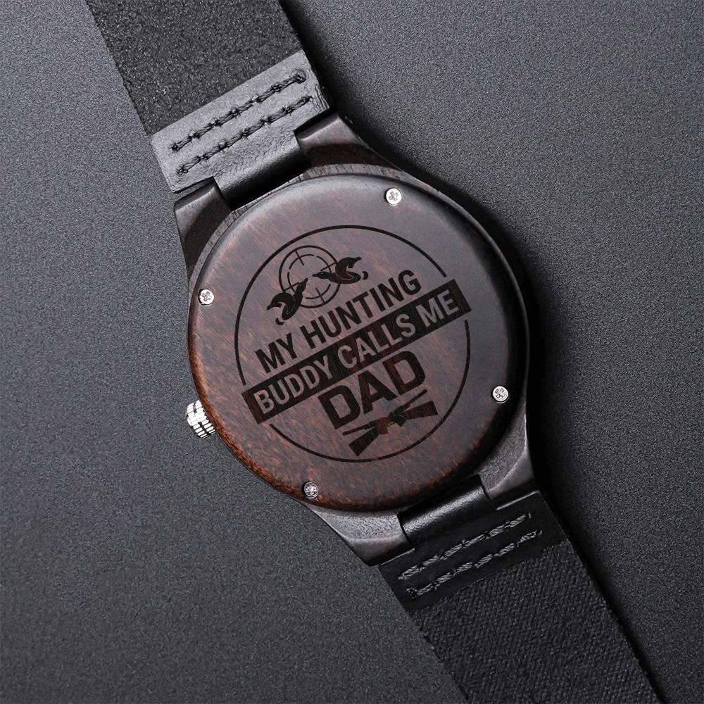My Hunting Buddy Calls Me Dad Hunting Dad Watch From Son Custom Engraved Message Metal Wooden Gift For Father's Day Wi Engraved Wooden Watch