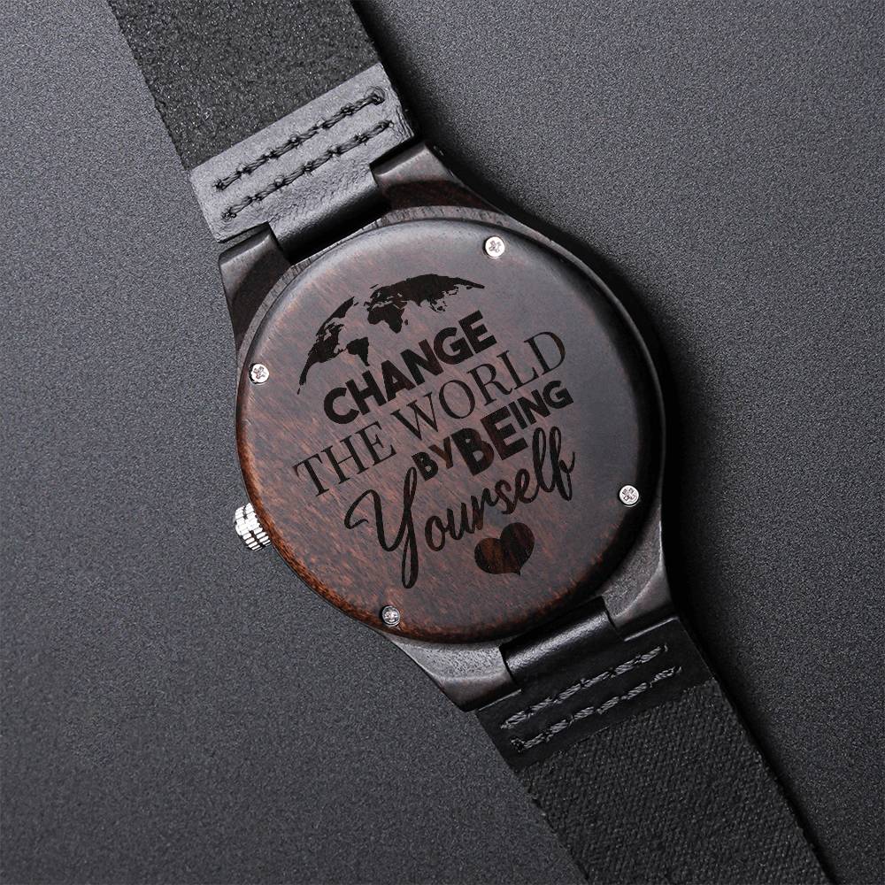 Change The World By Being Yourself Engraved Wooden Watch