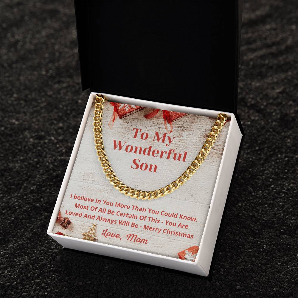 To My Son For Christmas - I Believe In You More Than You Could Know - Love Mom Cuban Link Chain