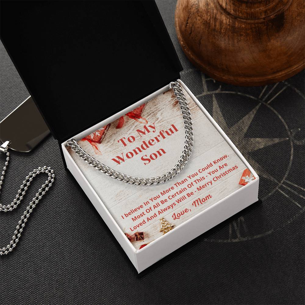 To My Son For Christmas - I Believe In You More Than You Could Know - Love Mom Cuban Link Chain
