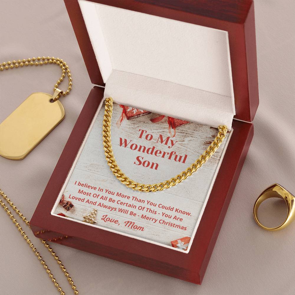 To My Son For Christmas - I Believe In You More Than You Could Know - Love Mom Cuban Link Chain