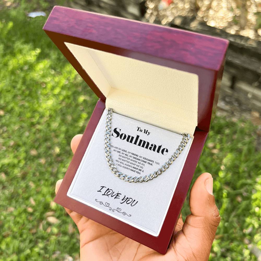 To My Soulmate - Dream Come True - Cuban Link Chain - Necklace