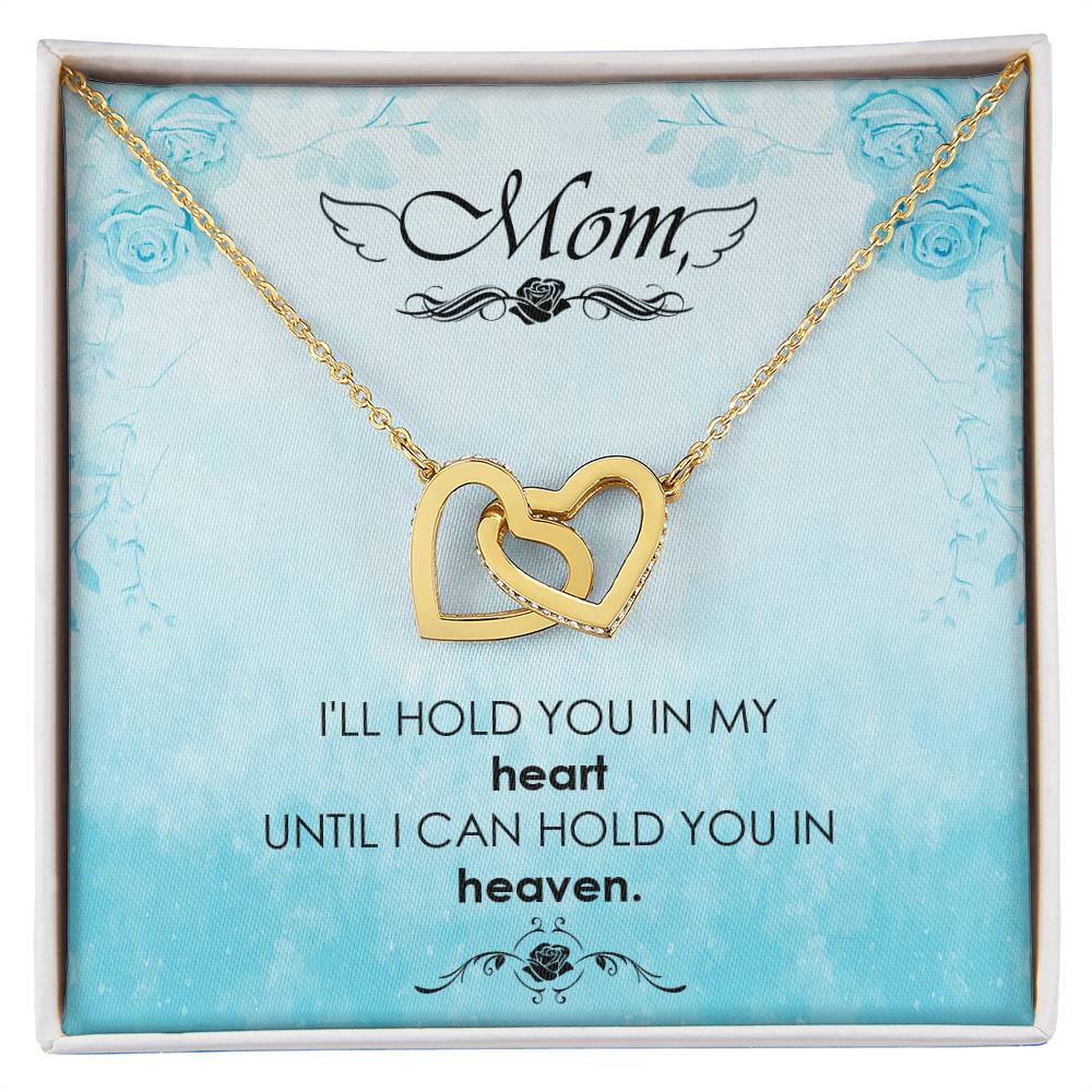 Mom - I'Ll Hold You In My Heart Untill I Can Hold You In Heaven - Interlocking Heart Necklace Interlocking Hearts Necklace