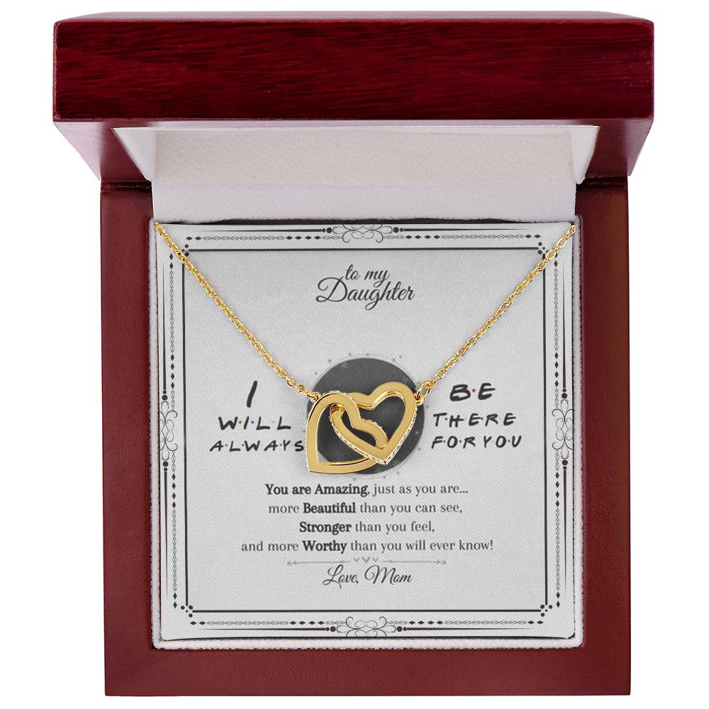 To My Daughter I Will Always Be There For You You Are Amazing Just As You Are Interlocking Hearts Necklace