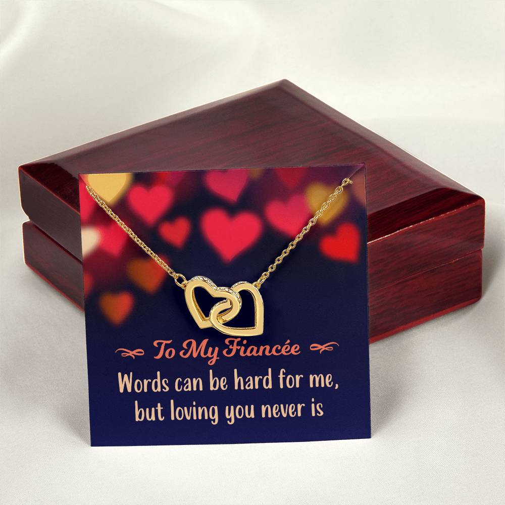 To My Fiancée - Words Can Be Hard For Me But Loving You Never Is - Interlocking Hearts Necklace