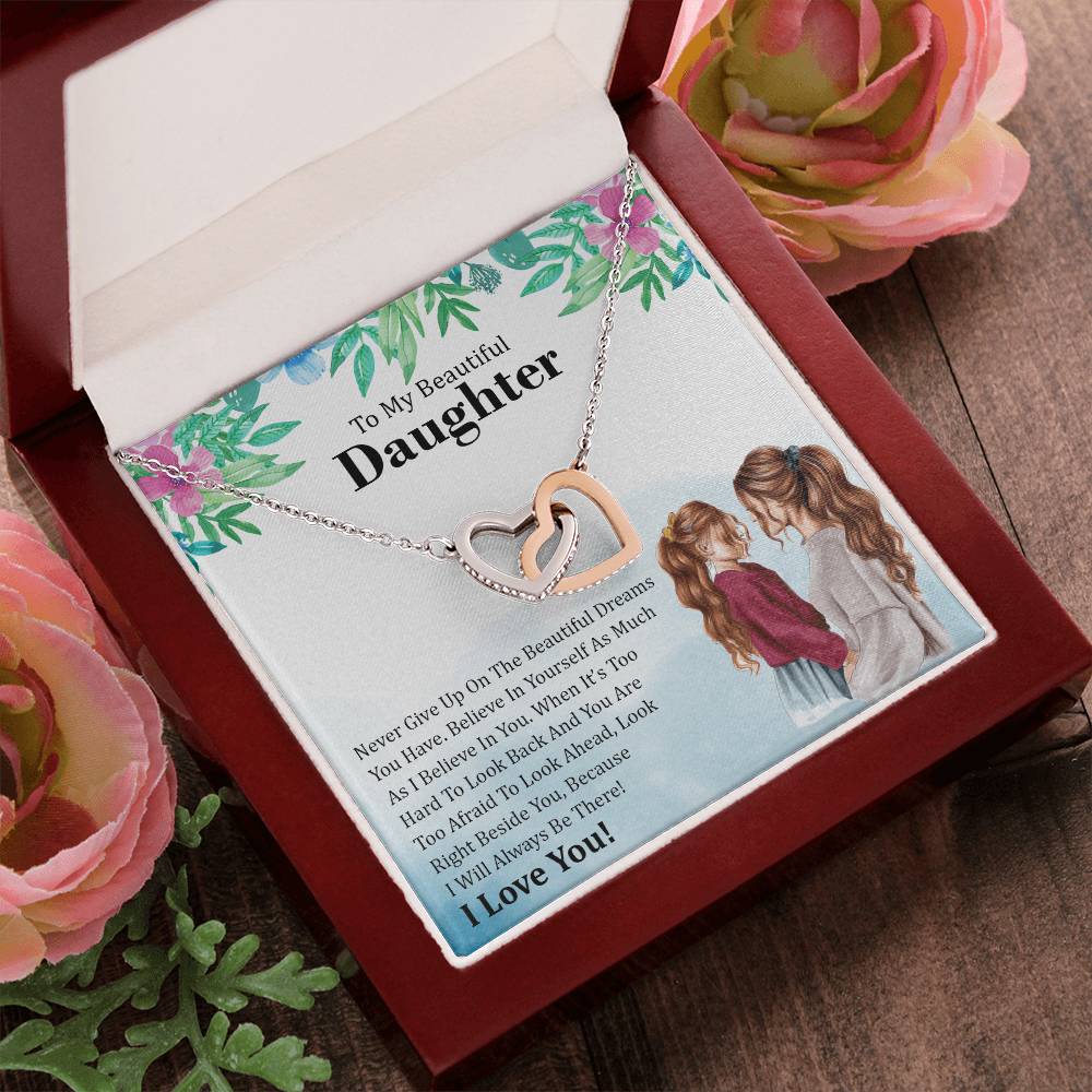 Never Give Up On The Beautiful Dreams You Have - To Daughter Interlocking Hearts Necklace