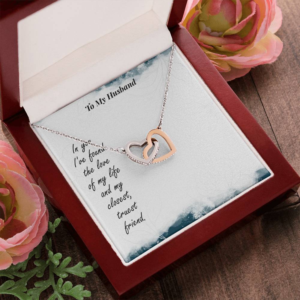 To My Husband - In You I'Ve Found The Love Of My Life And My Closest Truest Friend - Interlocking Heart Necklace Interlocking Hearts Necklace