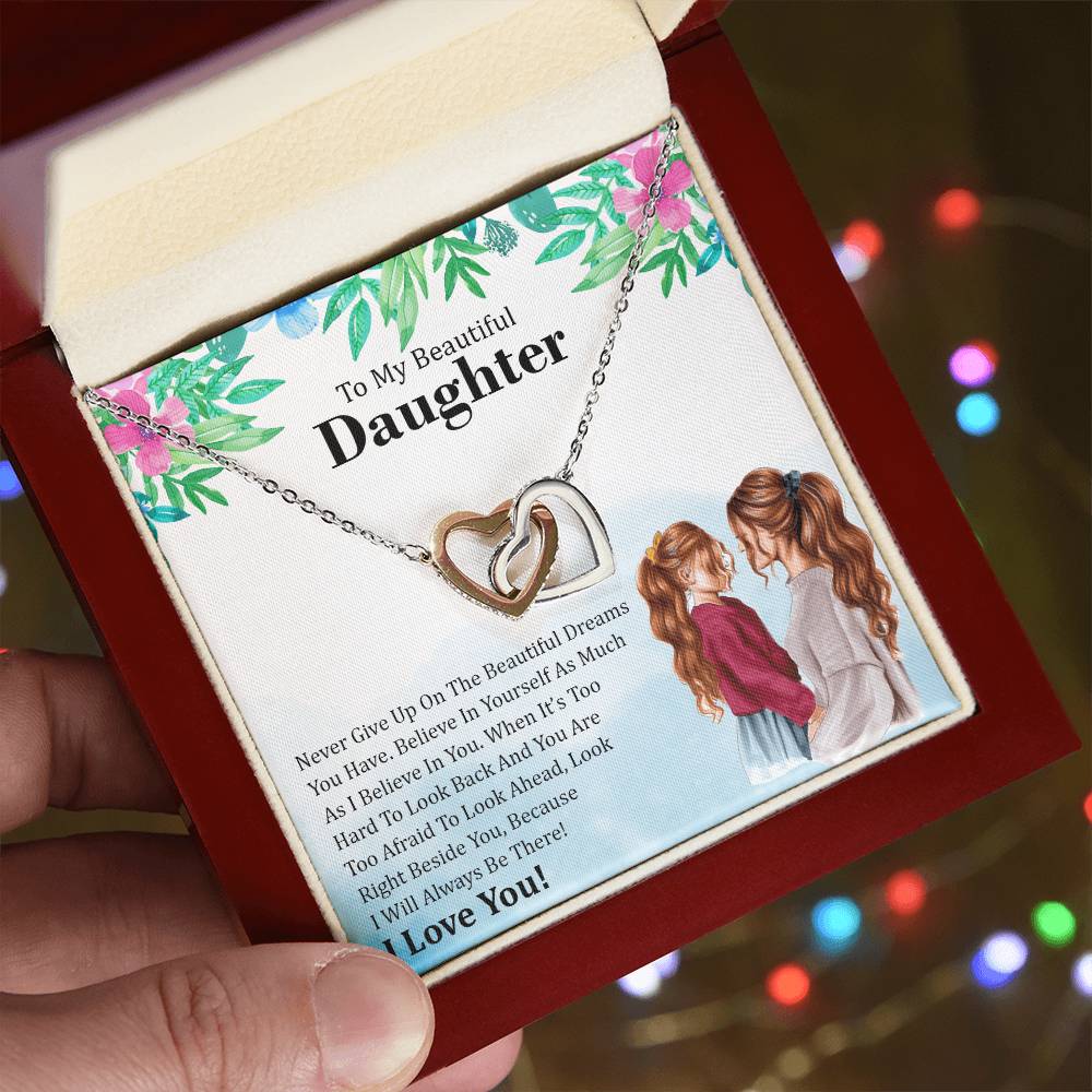 Never Give Up On The Beautiful Dreams You Have - To Daughter Interlocking Hearts Necklace