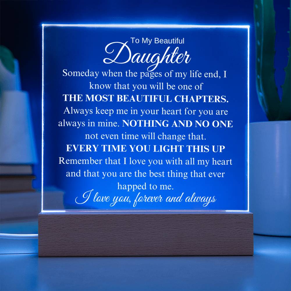 To My Beautiful Daughter - I Will Always Love You - Acrylic Square Plaque