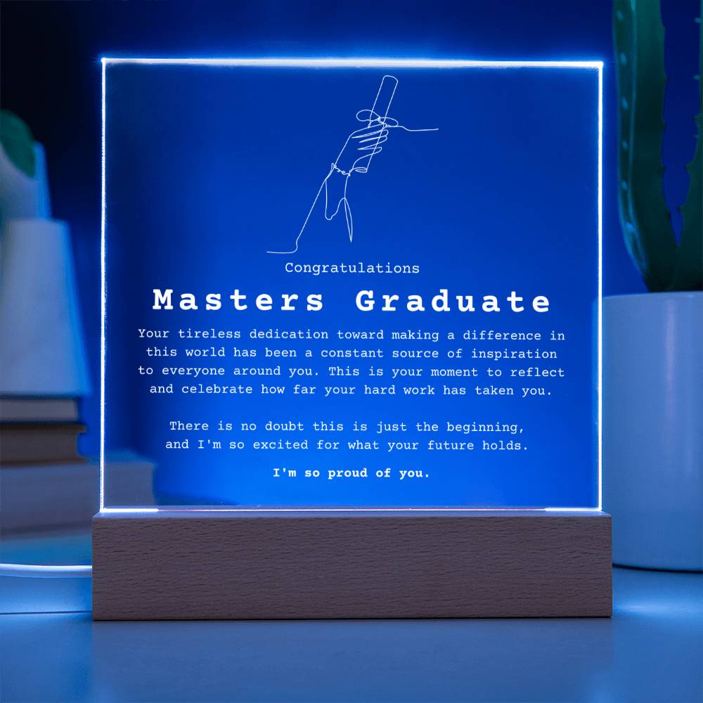 Masters Graduate - I Am So Pround Of You - Acrylic Square Plaque
