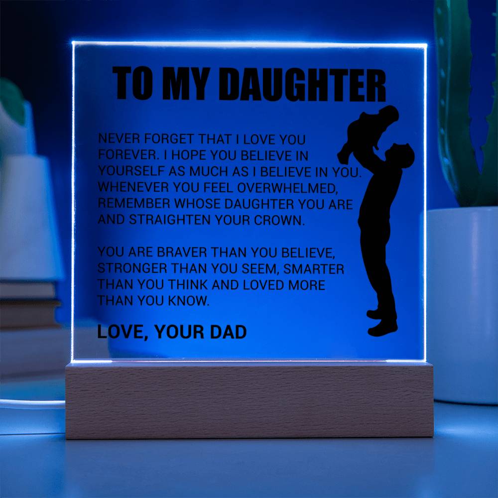 To My Daughter - You Light Up My World - From Dad - Acrylic Square Plaque
