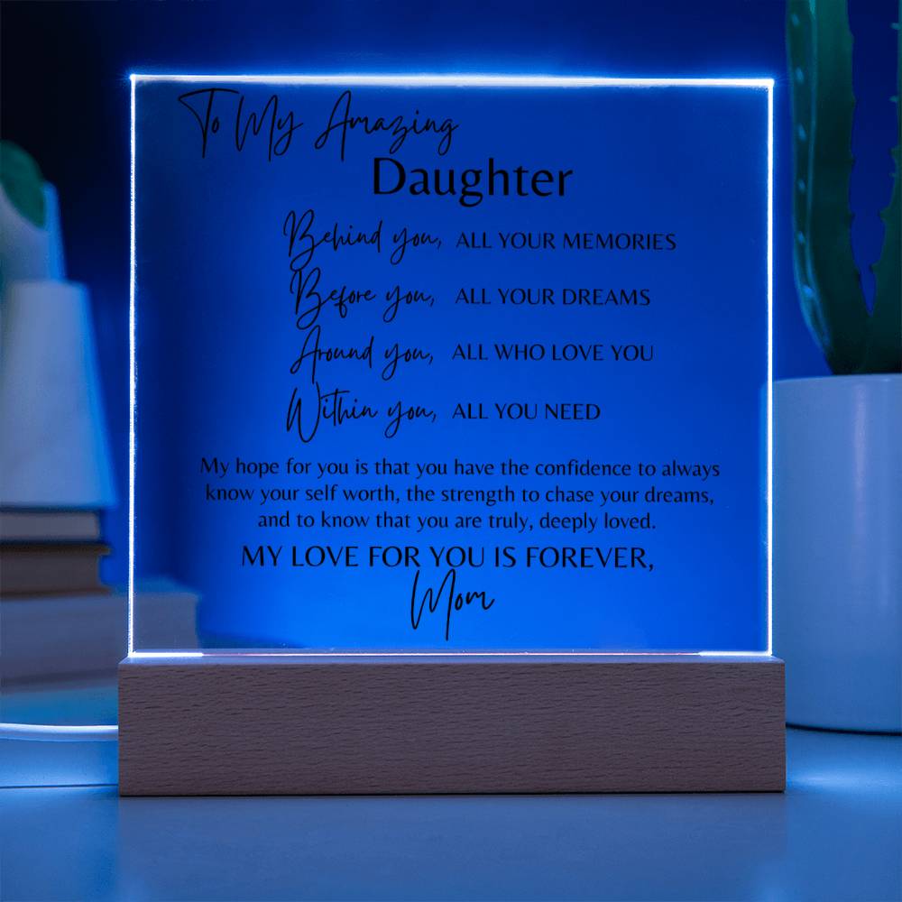 Gift for Daughter from Mom for Graduation, Birthday, Christmas or engagement gift - My Amazing Daughter - Acrylic Square Plaque