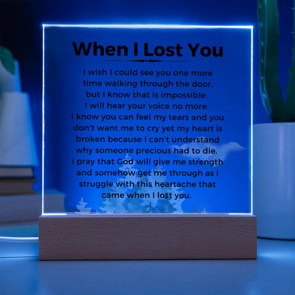 When I Lost You - Acrylic Square Plaque