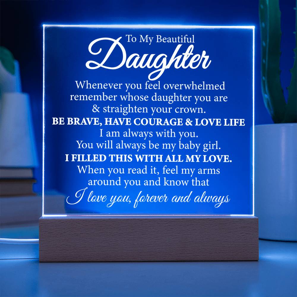 To My Beautiful Daughter - Straighten Your Crown - Know That I Love You - Acrylic Square Plaque
